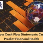 How Cash Flow Statements Can Predict Financial Health